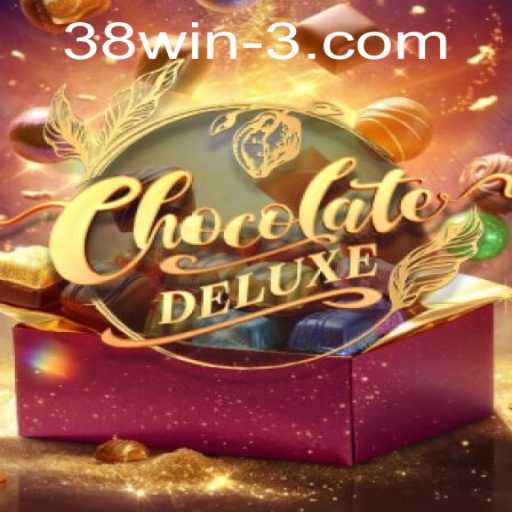 Unwrapping ChocolateDeluxe: The Ultimate Gaming Experience with 38win