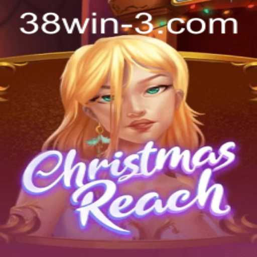Discovering ChristmasReach: A Festive Adventure with 38win